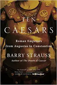 Ten Caesars by Barry Strauss - best Roman history books