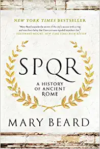 SPQR by Mary Beard - great book on Roman history